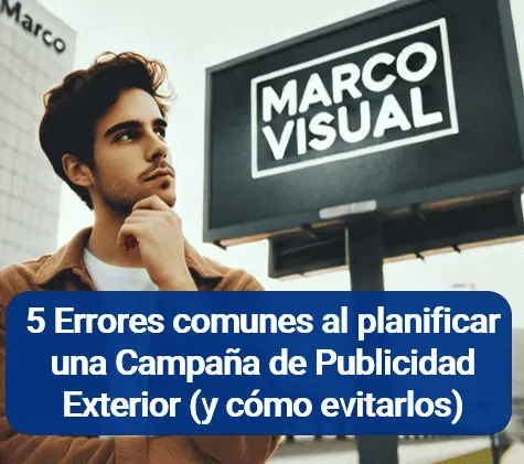 Errores comunes en campañas de publicidad exterior